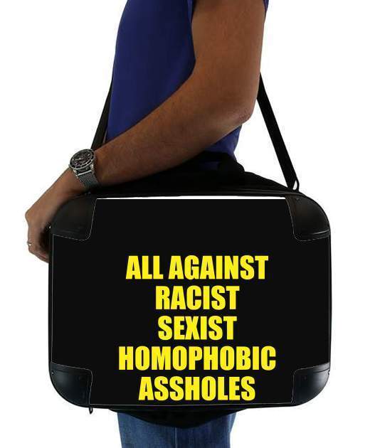 Sacoche Ordinateur 15" pour All against racist Sexist Homophobic Assholes