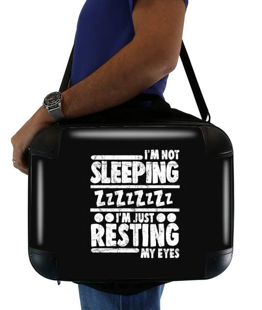 Sacoche Ordinateur 15" pour im not sleeping im just resting my eyes