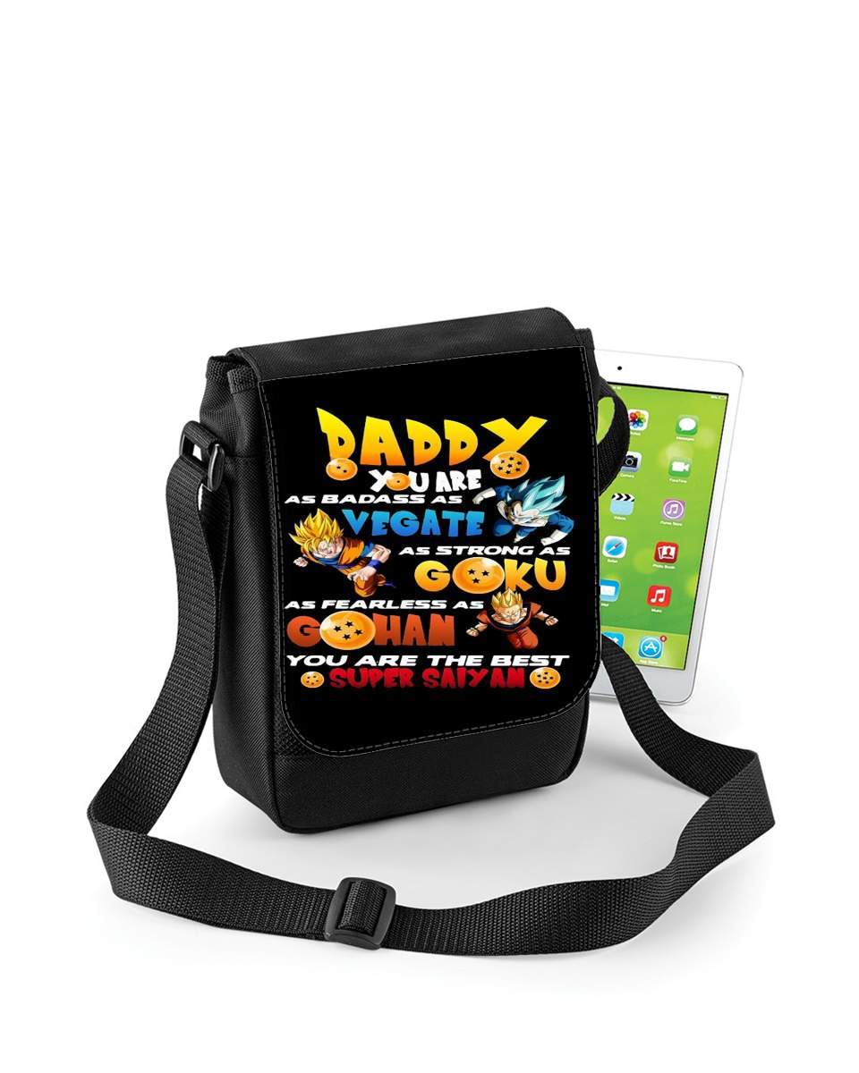 Mini Sac - Pochette unisexe pour Daddy you are as badass as Vegeta As strong as Goku as fearless as Gohan You are the best