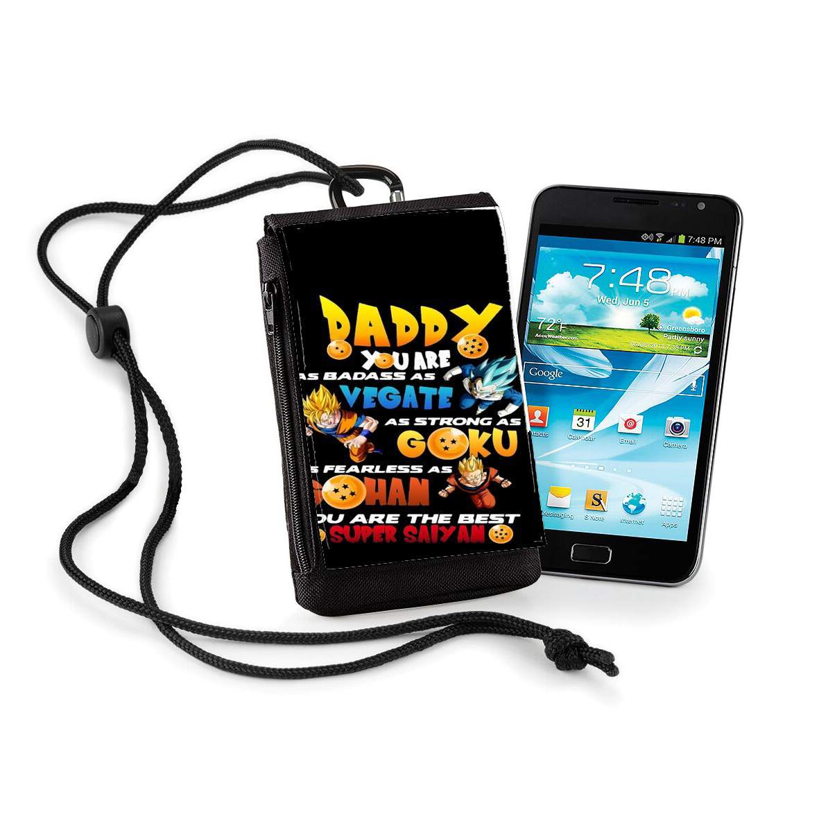 Pochette de téléphone - Taille normal pour Daddy you are as badass as Vegeta As strong as Goku as fearless as Gohan You are the best