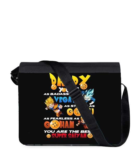 Sac bandoulière - besace pour Daddy you are as badass as Vegeta As strong as Goku as fearless as Gohan You are the best