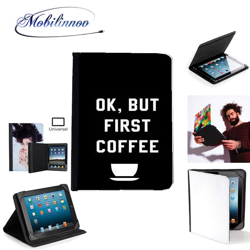 Étui Universel Tablette 7 pouces pour Ok But First Coffee