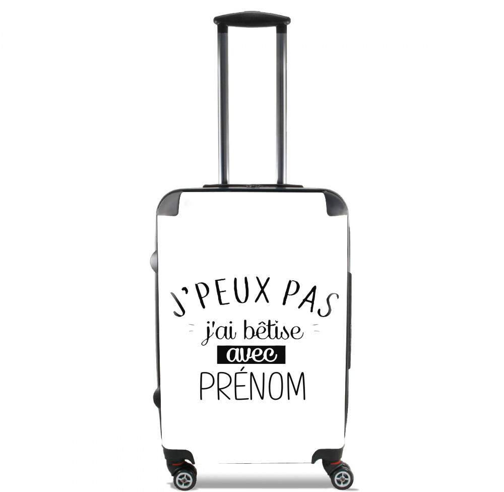 Valise bagage Cabine pour Je peux pas j'ai bêtise avec prénom personnalisable
