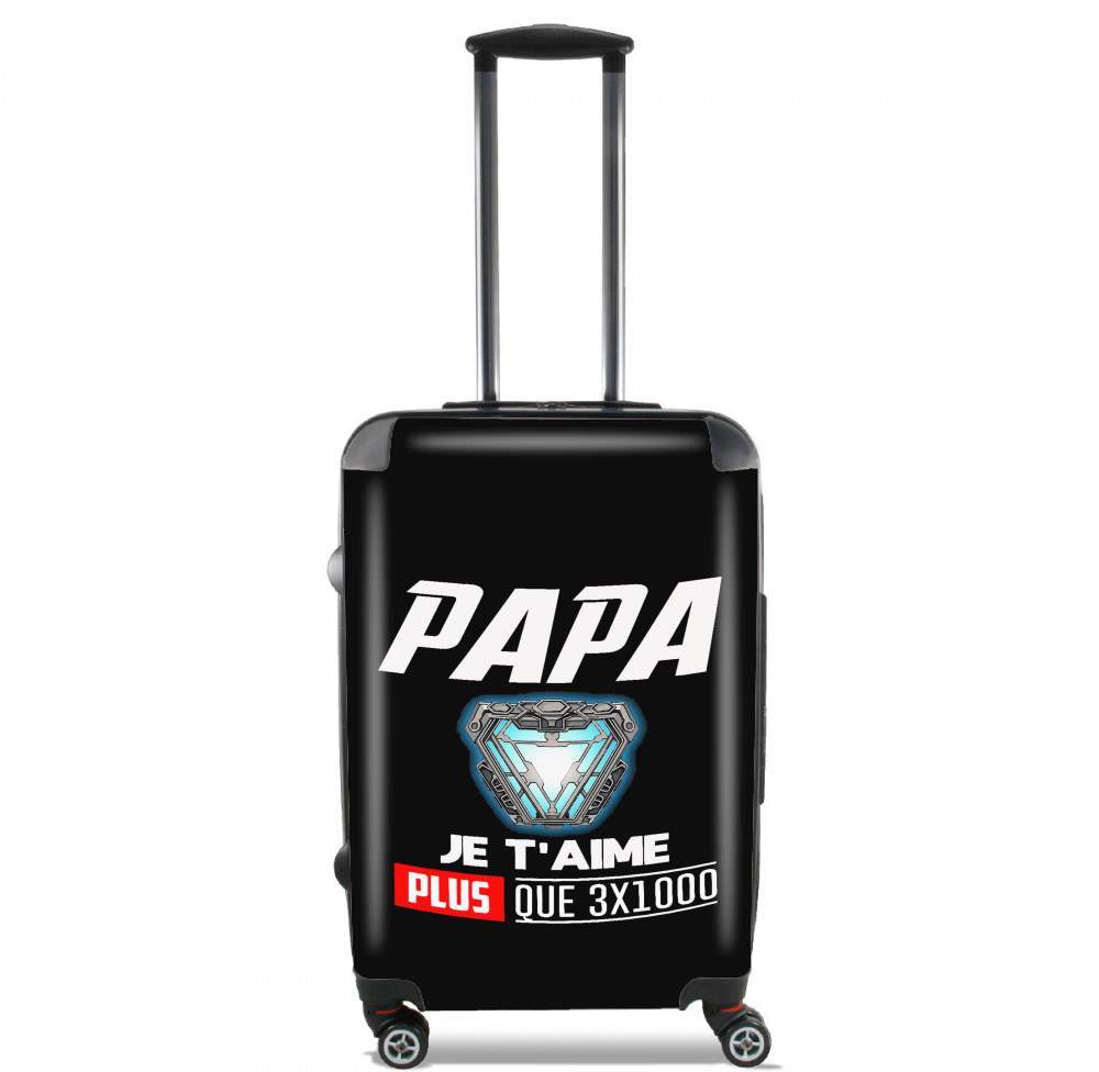 Valise bagage Cabine pour Papa je t'aime plus que 3x1000