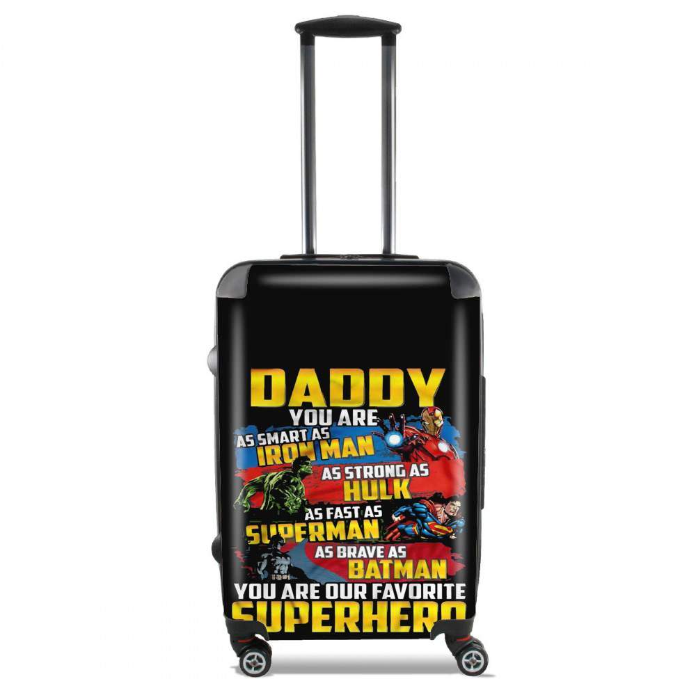 Valise trolley bagage L pour Daddy You are as smart as iron man as strong as Hulk as fast as superman as brave as batman you are my superhero