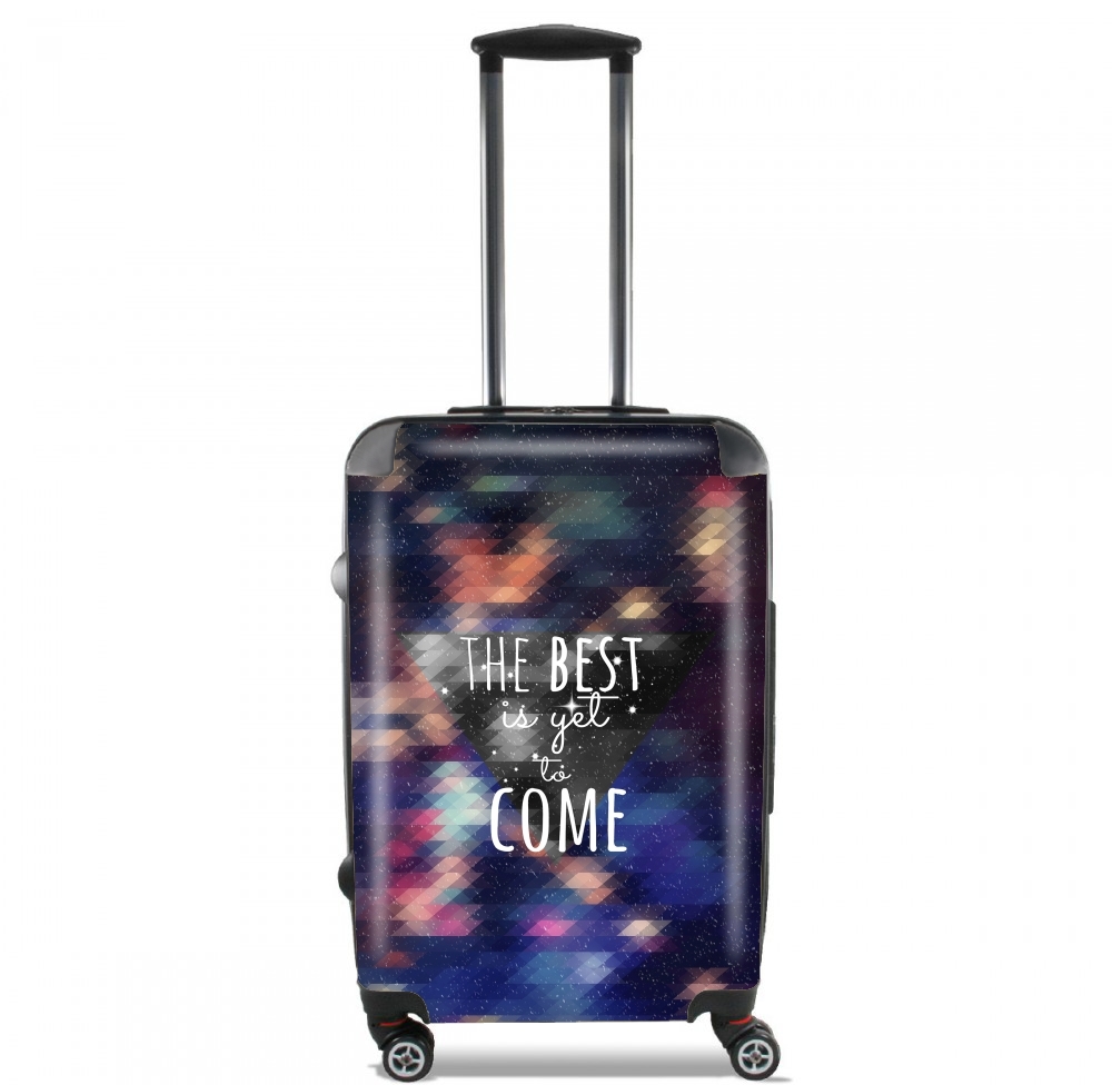 Valise trolley bagage L pour the best is yet to come my love
