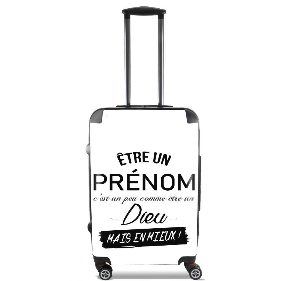 Valise trolley bagage XL pour Etre un PRENOM c'est comme être dieu - Personnalisable