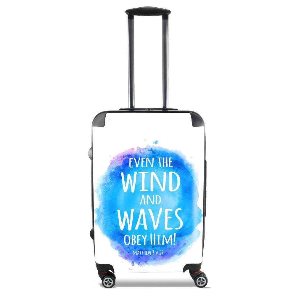 Valise trolley bagage XL pour Chrétienne - Even the wind and waves Obey him Matthew 8v27