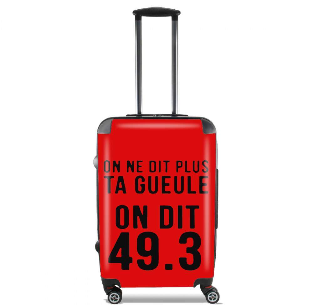 Valise trolley bagage XL pour On ne dit plus ta gueule - On dit 49.3