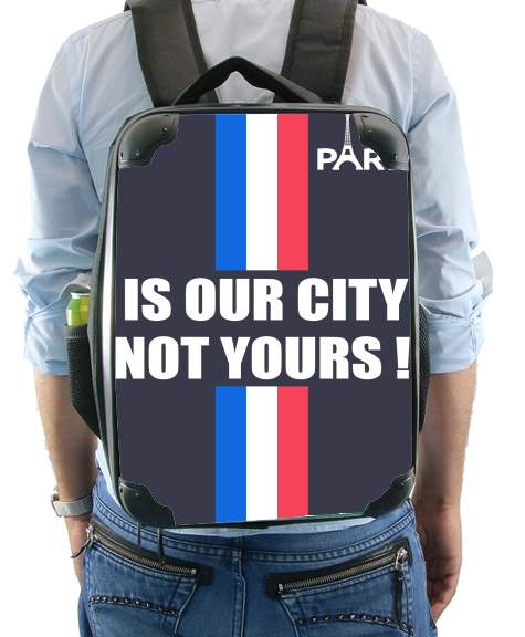 Sac à dos pour Paris is our city NOT Yours