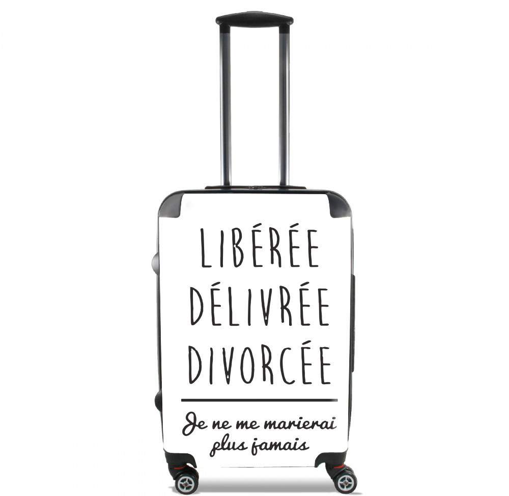 Valise bagage Cabine pour Libérée Délivrée Divorcée