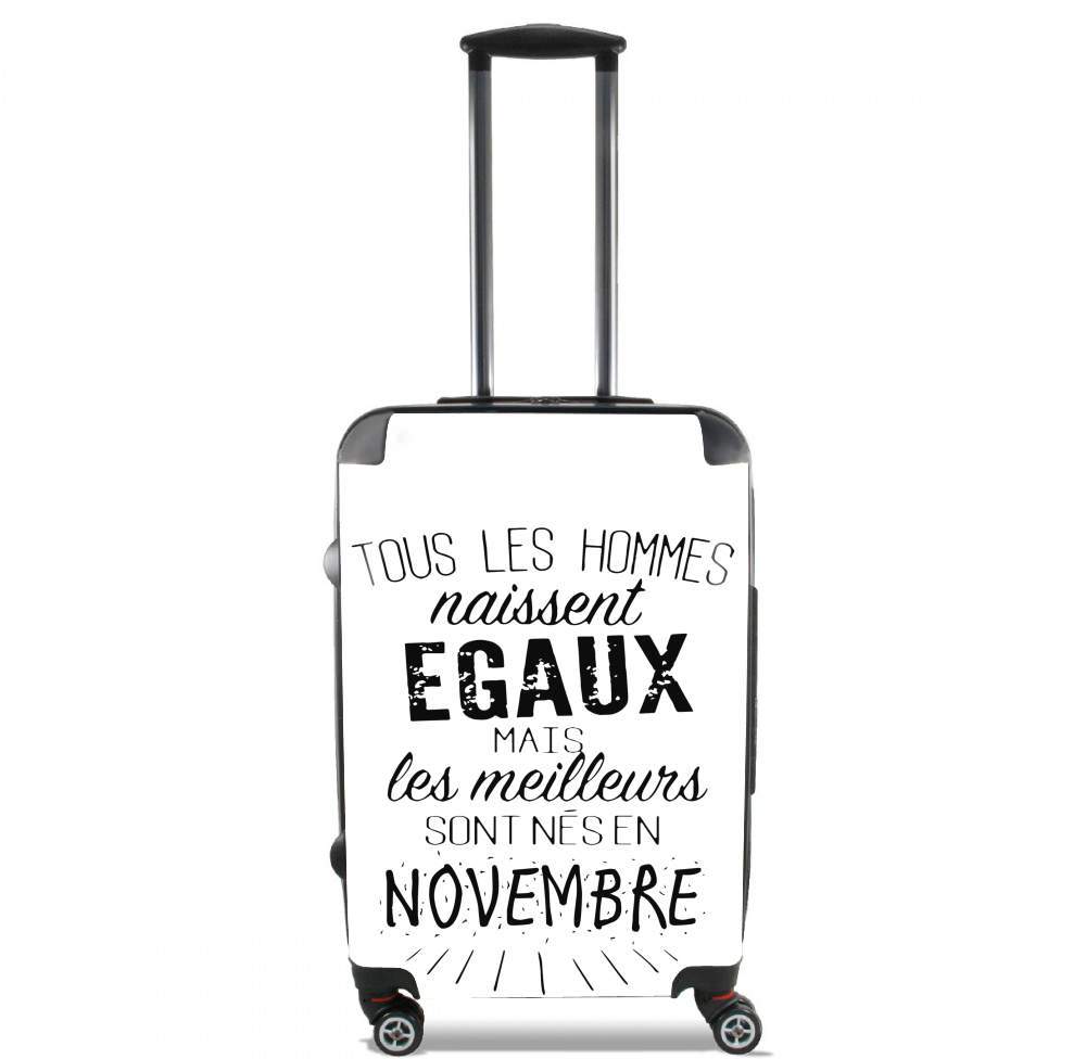 Valise trolley bagage XL pour Tous les hommes naissent egaux mais les meilleurs sont nes en Novembre
